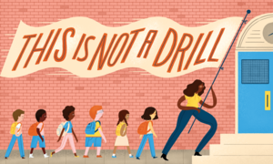 Illustration of a teacher wielding a "This Is Not A Drill" flag leading a line of students to a blue school door