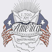 An illustration that depicts Langston Hughes' quote "I, too, am America."