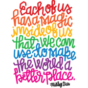 "Each of us has a magic inside of us that we can use to make the world a better place." —Marley Dias