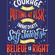 "Courage means putting at risk your immediate self-interest for what you believe is right." —Derrick A. Bell Jr."