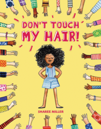 Book cover of 'Don’t Touch My Hair' by Sharee Miller.